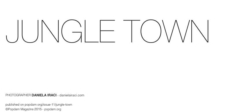 01-jungle-town-daniela-iraci-ph-popdam-magazine.jpg